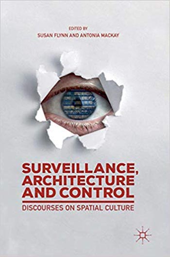 Surveillance Architecture and Control Discourses on Spatial Culture