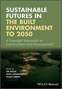 Sustainable Futures In The Built Environment To 2050 - A Foresight Approach To Construction And Development, 2018