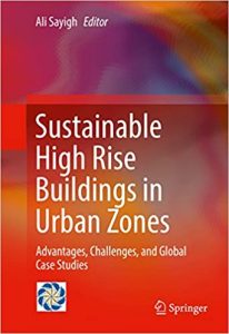 Sustainable High Rise Buildings In Urban Zones - Advantages, Challenges, And Global Case Studies, 2017