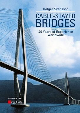 Svensson ,Cable-Stayed Bridges 40 Years of Experience Worldwide, 2012