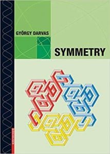 Symmetry - Cultural-Historical And Ontological Aspects Of Science-Arts Relations; The Natural And Man-Made World In An Interdisciplinary Approach, 2006