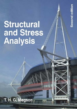 T. H. G. Megson, Structural and Stress Analysis, 2nd ed, 2005