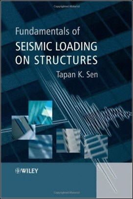 T. K. Sen, Fundamentals of Seismic Loading on Structures, 2009