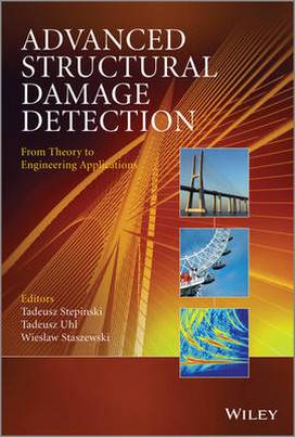 T. Stepinski, Advanced Structural Damage Detection From Theory to Engineering Applications, 2013