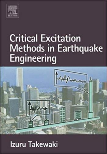 Takewaki I., Critical Excitation Methods in Earthquake Engineering, 2007