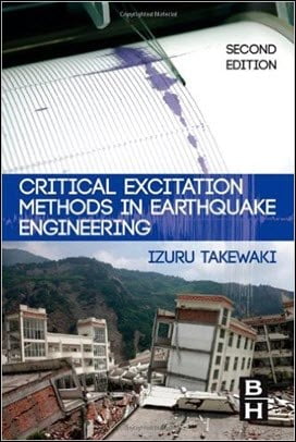 Takewaki I., Critical Excitation Methods in Earthquake Engineering, 2nd ed, 2013