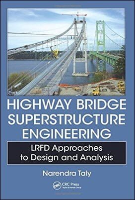 Taly N., Highway Bridge Superstructure Engineering - LRFD Approaches to Design and Analysis, 2015