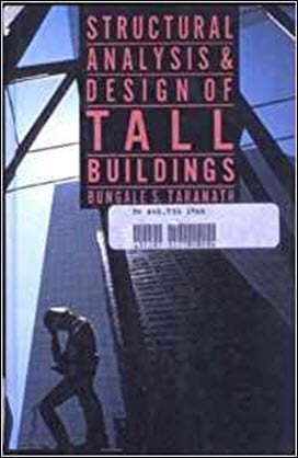 Taranath B., Structural Analysis and Design of Tall Buildings, 1988