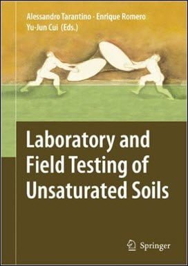 Tarantino A., Laboratory and Field Testing of Unsaturated Soils, 2009