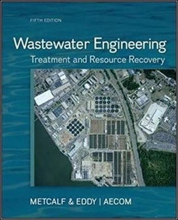 Tchobanoglous G., Wastewater Engineering - Treatment and Resource Recovery, 5th ed, 2013