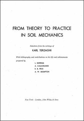 Terzaghi K., From Theory to Practice in Soil Mechanics, 1960