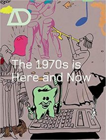 The 1970S Is Here And Now (Architectural Design), 2005