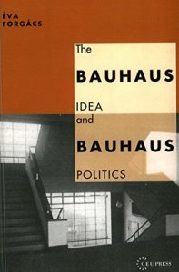 The Bauhaus Idea And Bauhaus Politics, 1995.epub