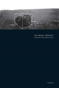 The Ethical Architect - The Dilemma Of Contemporary Practice, 2001