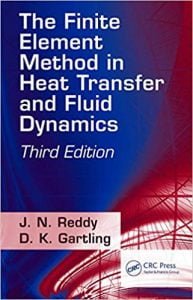 The Finite Element Method In Heat Transfer And Fluid Dynamics, 3rd ed, 2010