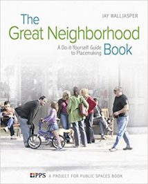 The Great Neighborhood Book - A Do-It-Yourself Guide To Placemaking, 2007