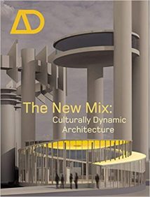 The New Mix Culturally Dynamic Architecture (Architectural Design), 2005