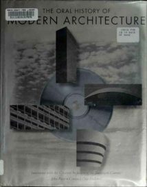 The Oral History Of Modern Architecture - Interviews With The Greatest Architects Of The Twentieth Century, 1994