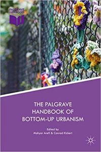 The Palgrave Handbook Of Bottom-Up Urbanism, 2019