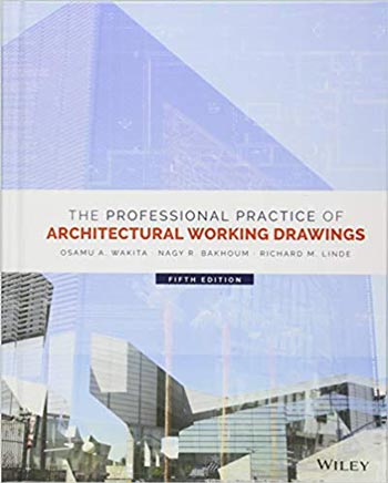 Download Architecture book, Architecture book, Download Free Architecture Book, دانلود کتاب معماری, کتاب معماری, مهندسی معماری, کتابهای معماری, دانلود معماری, کتابهای معماری, کتب معماری, دانلود کتب معماری The Professional Practice of Architectural Working Drawings 5th Edition دانلود کتاب The Professional Practice of Architectural Working Drawings 5th Edition کتاب The Professional Practice of Architectural Working Drawings 5th Edition دانلود The Professional Practice of Architectural Working Drawings 5th Edition