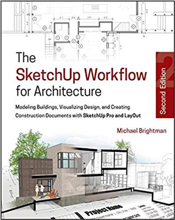 Download Architecture book, Architecture book, Download Free Architecture Book, دانلود کتاب معماری, کتاب معماری, مهندسی معماری, کتابهای معماری, دانلود معماری, کتابهای معماری, کتب معماری, دانلود کتب معماری The SketchUp Workflow for Architecture: Modeling Buildings, Visualizing Design, and Creating Construction Documents with SketchUp Pro and LayOut 2nd Edition دانلود کتاب The SketchUp Workflow for Architecture: Modeling Buildings, Visualizing Design, and Creating Construction Documents with SketchUp Pro and LayOut 2nd Edition کتاب The SketchUp Workflow for Architecture: Modeling Buildings, Visualizing Design, and Creating Construction Documents with SketchUp Pro and LayOut 2nd Edition دانلود The SketchUp Workflow for Architecture: Modeling Buildings, Visualizing Design, and Creating Construction Documents with SketchUp Pro and LayOut 2nd Edition