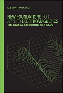 New Foundations For Applied Electromagnetics - - The Spatial Structure Of Fields, 2016