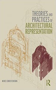 Theories And Practices Of Architectural Representation, 2019