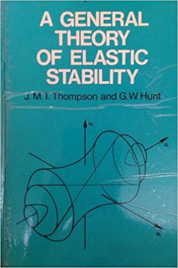 Thompson J. M. T., A General Theory of Elastic Stability, 1973