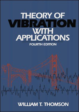 Thomson W. T., Theory of Vibration with Application, 4th ed, 1993