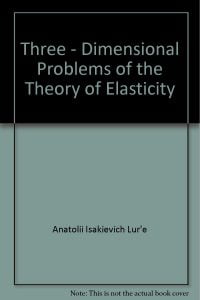 Three Dimensional Problems Of The Theory Elasticity, 1964