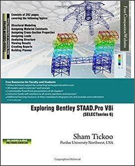 Tickoo S., Exploring Bentley Staad V8i (SELECTseries 6), 2017