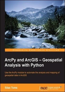 Toms S., ArcPy and ArcGIS - Geospatial Analysis with Python, 2015