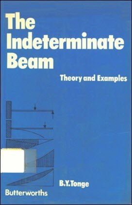 Tonge B. Y., The Indeterminate Beam - Theory and Examples, 1972