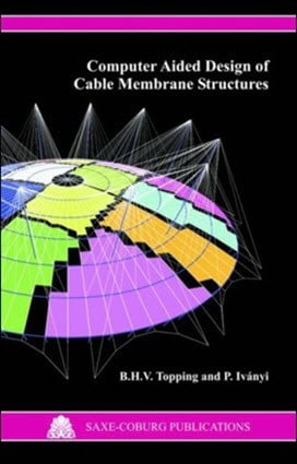 Topping B. H. V.,Computer Aided Design of Cable Membrane Structures, 2007