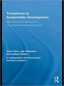 Transitions To Sustainable Development - New Directions In The Study Of Long Term Transformative Change, 2010