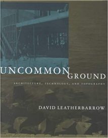 Uncommon Ground - Architecture, Technology, And Topography, 2000