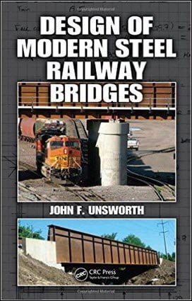 Unsworth J. F., Design of Modern Steel Railway Bridges, 2010