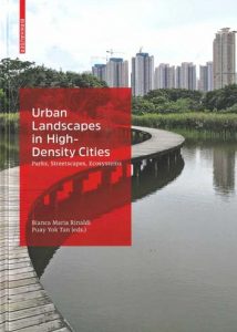 Urban Landscapes In High-Density Cities - Parks, Streetscapes, Ecosystems, 2019