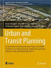 Urban and Transit Planning - A Culmination of Selected Research Papers from IEREK Conferences on Urban Planning, Architecture and Green Urbanism