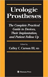 Urologic Prostheses - The Complete Practical Guide To Devices, Their Implantation, And Patient Follow Up, 2002