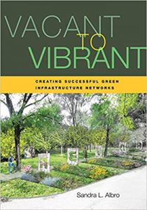 Vacant To Vibrant Creating Successful Green Infrastructure Networks, 2019