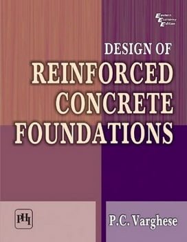 Varghese P. C. ,Design of Reinforced Concrete Foundations, 2010