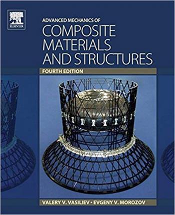 Vasiliev V. V., Advanced Mechanics of Composite Materials and Structures, 4th ed, 2018