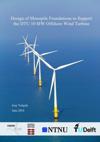 Velarde J., Design of Monopile Foundations to Support the DTU 10 MW Offshore Wind Turbine, 2016