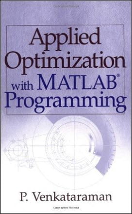 Venkataraman P., Applied Optimization with MATLAB Programming, 2002