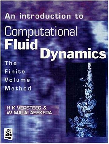 Versteeg H., An Introduction to Computational Fluid Dynamics - The Finite Volume Method, 1995