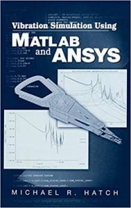 Vibration Simulation Using Matlab And Ansys, 2001