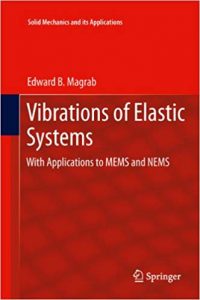 Vibrations Of Elastic Systems - With Applications To Mems And Nems, 2012