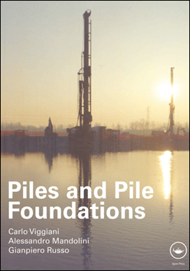 Viggiani C., Piles and Pile Foundations, 2012