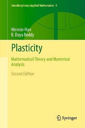 W. Han, Plasticity - Mathematical Theory and Numerical Analysis, 2013